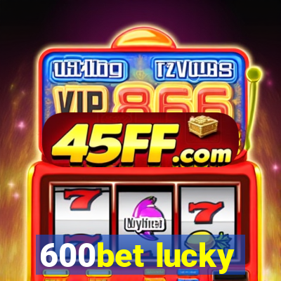 600bet lucky